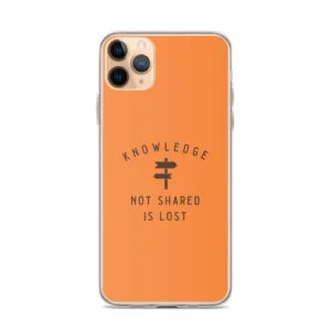 Phone Case: Knowledge Not Shared is Lost (Orange)