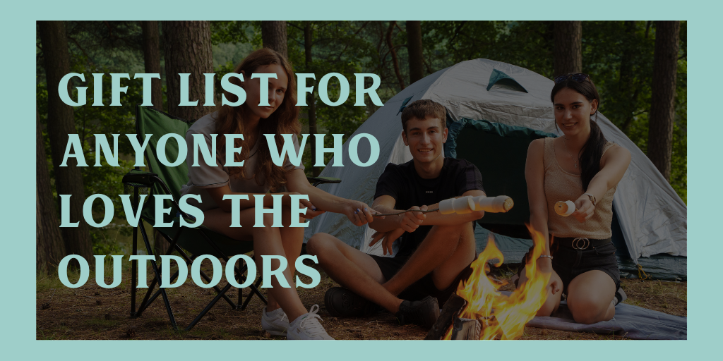 The Ultimate Gift List for Anyone Who Loves the Outdoors