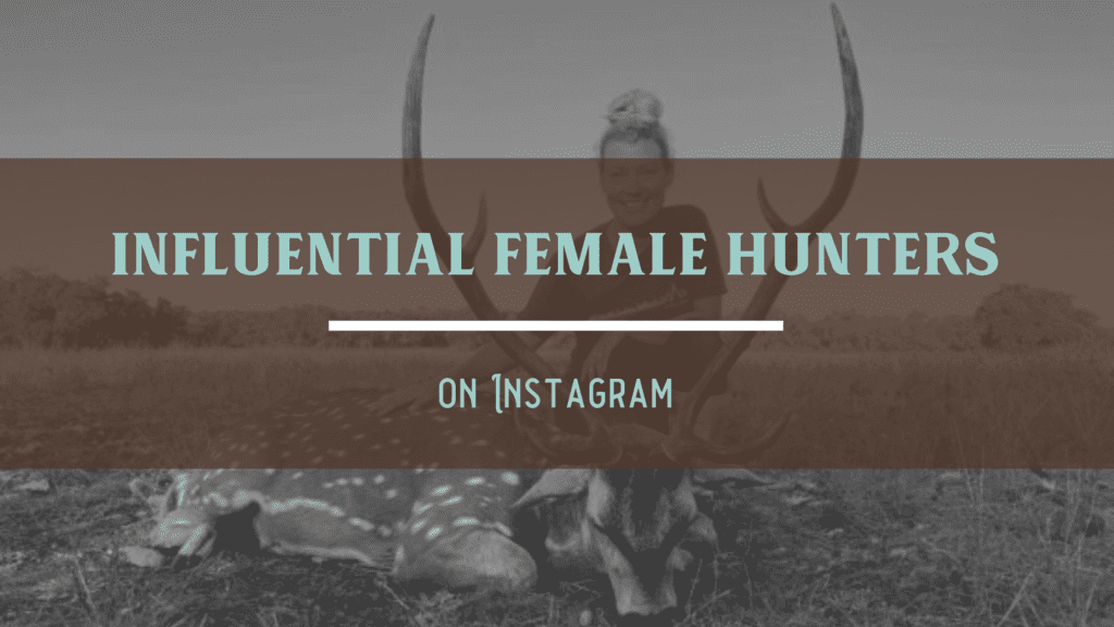 Influential Female Hunters on Instagram