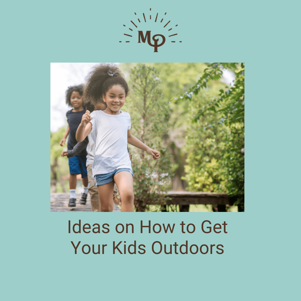 Ideas on How to Get Your Kids Outdoors