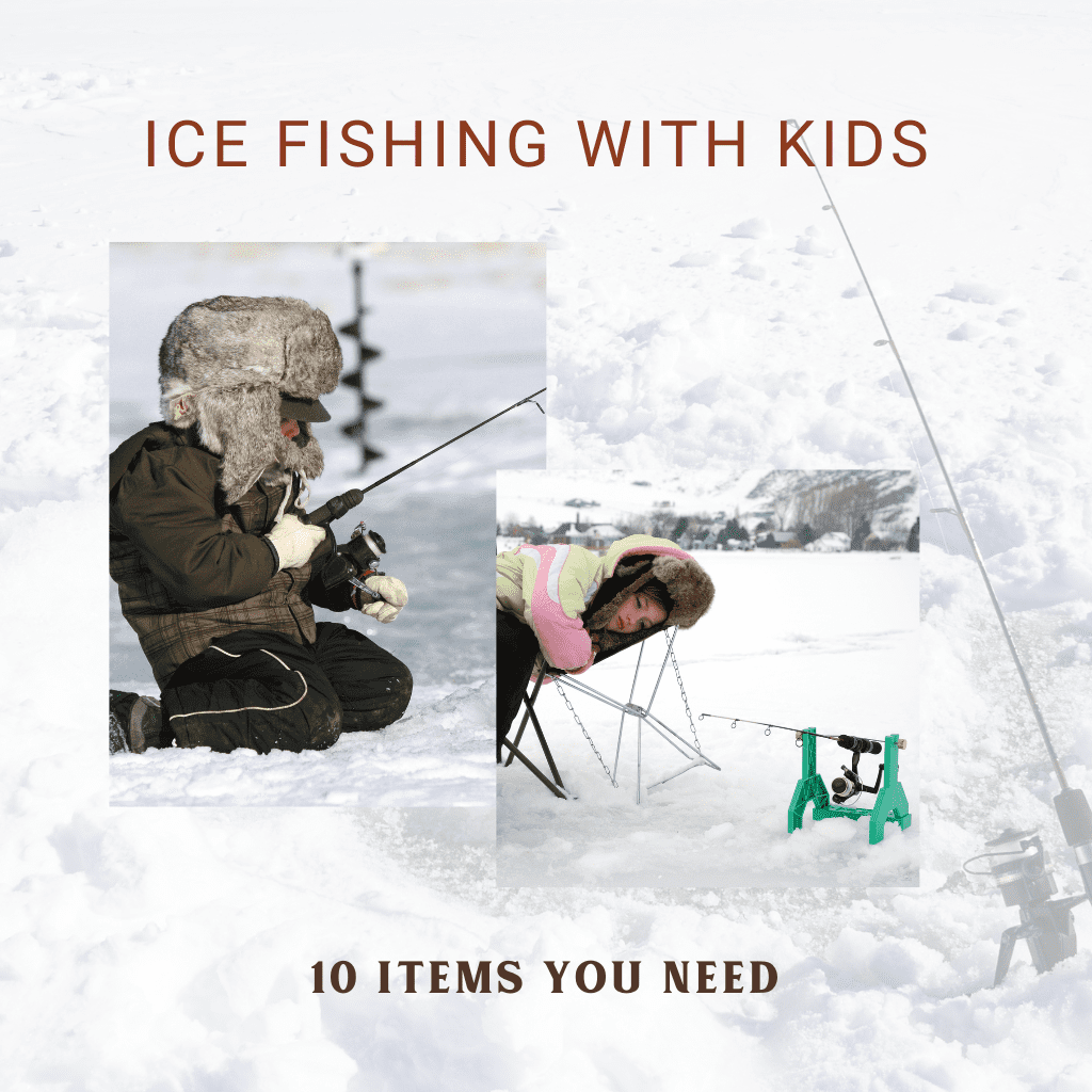 10 Items You Need for Ice fishing with Kids