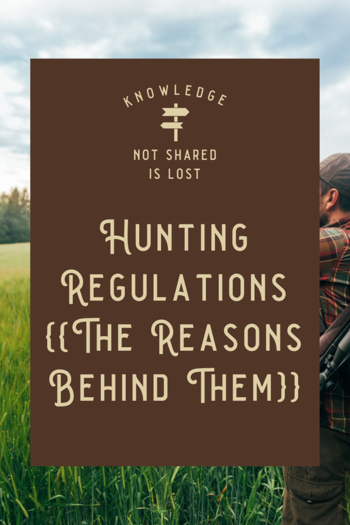 why are there hunting regulations?