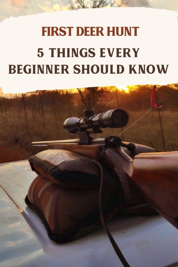 First Hunt First Deer Hunt: 5 Things Every Beginner Should Know