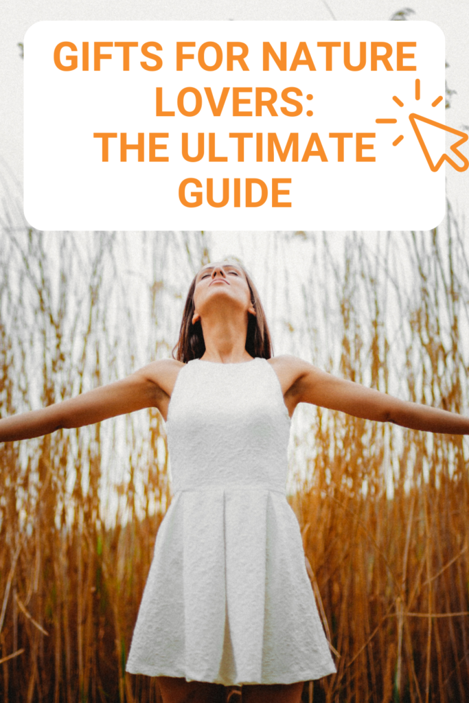 Gifts for Nature Lover: The Ultimate Guide