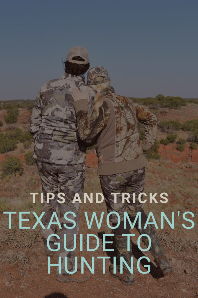 A Texas Woman's Guide to Hunting: Tips and Tricks
