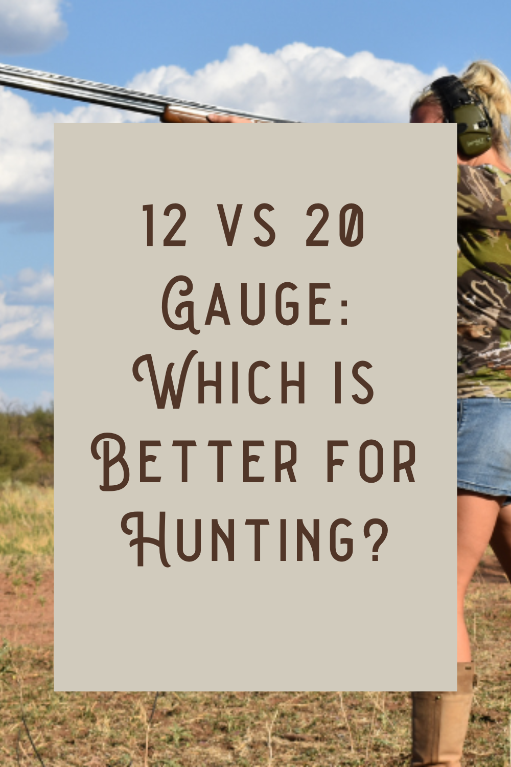 12 vs 20 Gauge: Which is Better for Hunting?