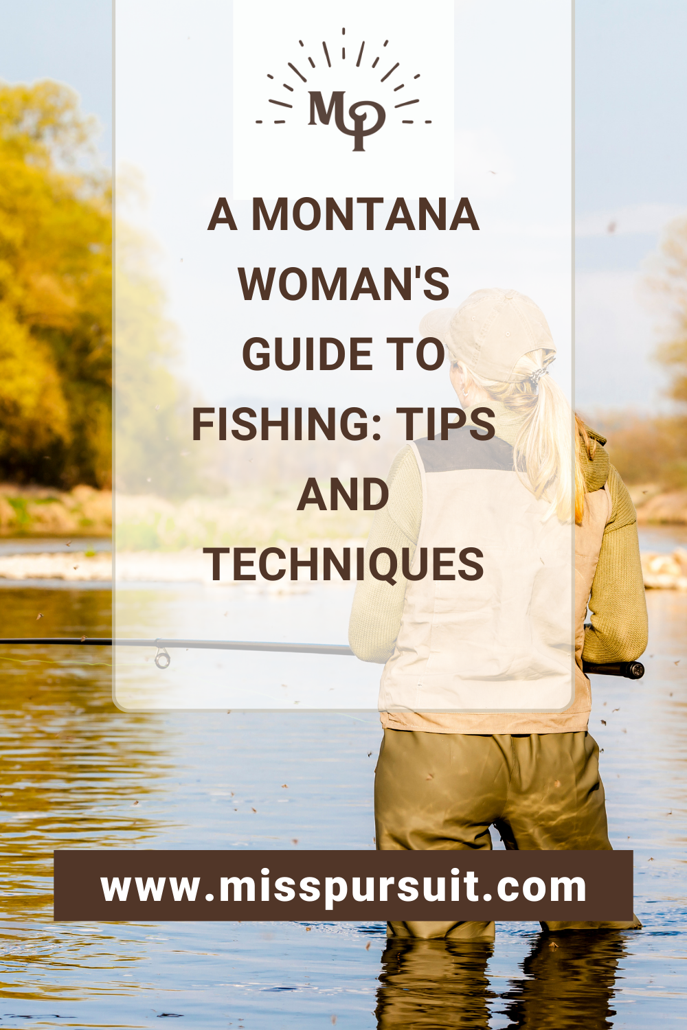 A Montana Woman's Guide to Fishing: Tips and Techniques