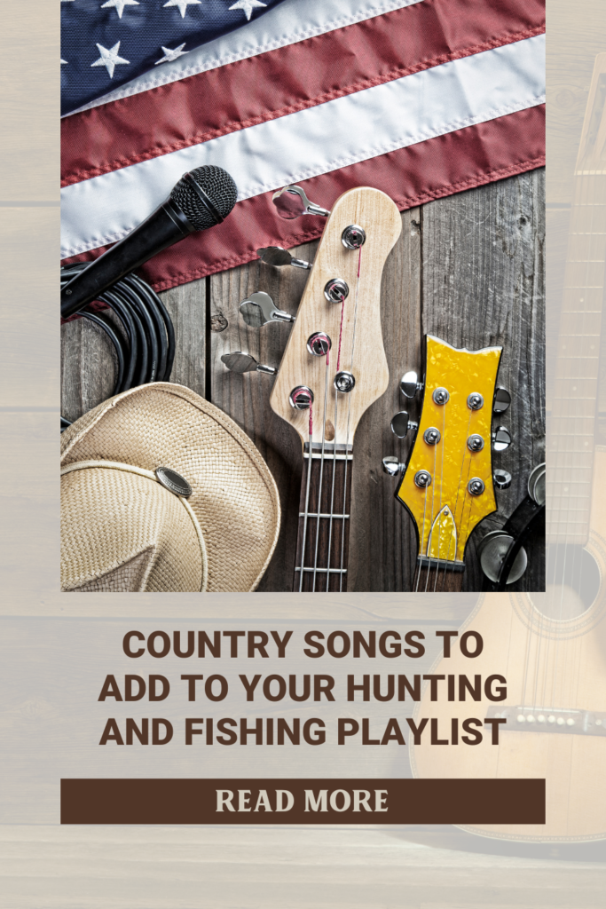 Country Songs to Add to Your Hunting and Fishing Playlist