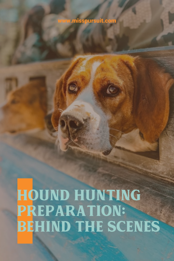 Hound Hunting Preparation: Behind the Scenes