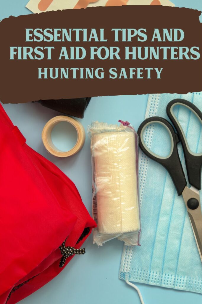 Hunting Safety: Essential Tips and First Aid for Hunters