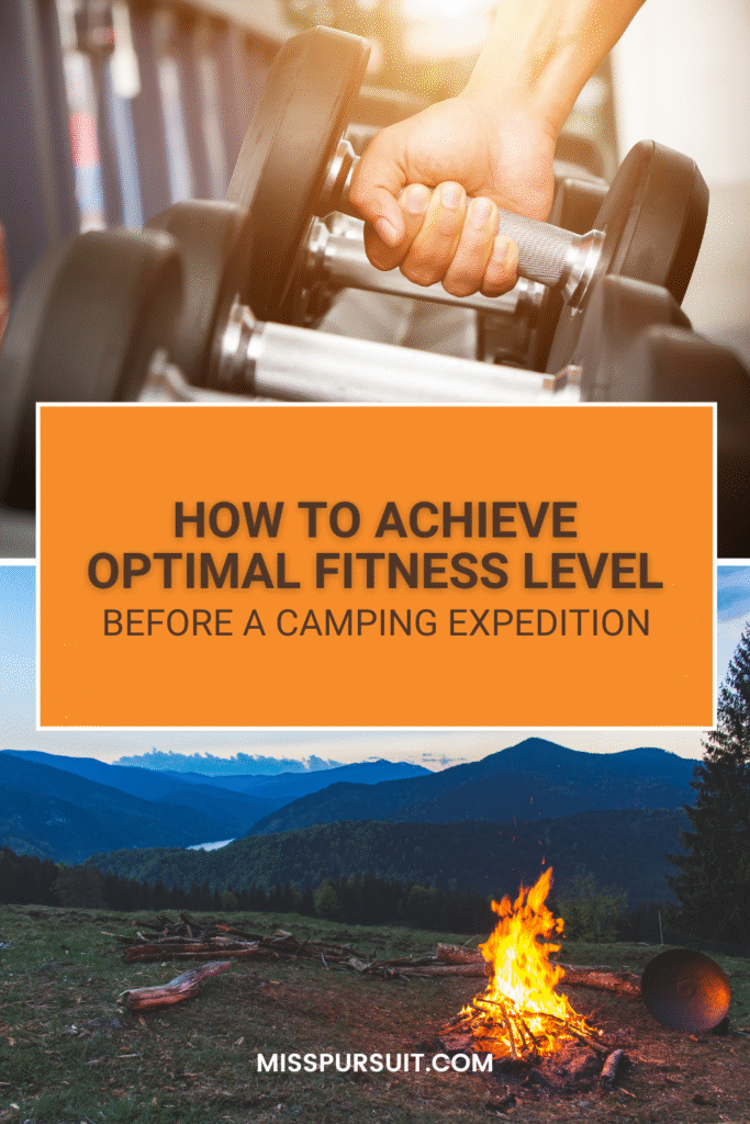 How to Achieve Optimal Fitness Level Before a Camping Expedition