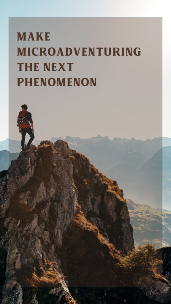 Make Microadventuring The Next Phenomenon