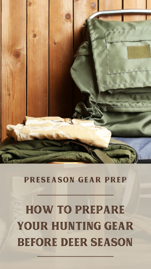 Preseason Gear Prep: How to Prepare Your Hunting Gear Before Deer Season