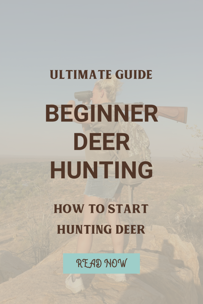 The Ultimate Beginner Deer Hunting Guide: How to Start Hunting Deer