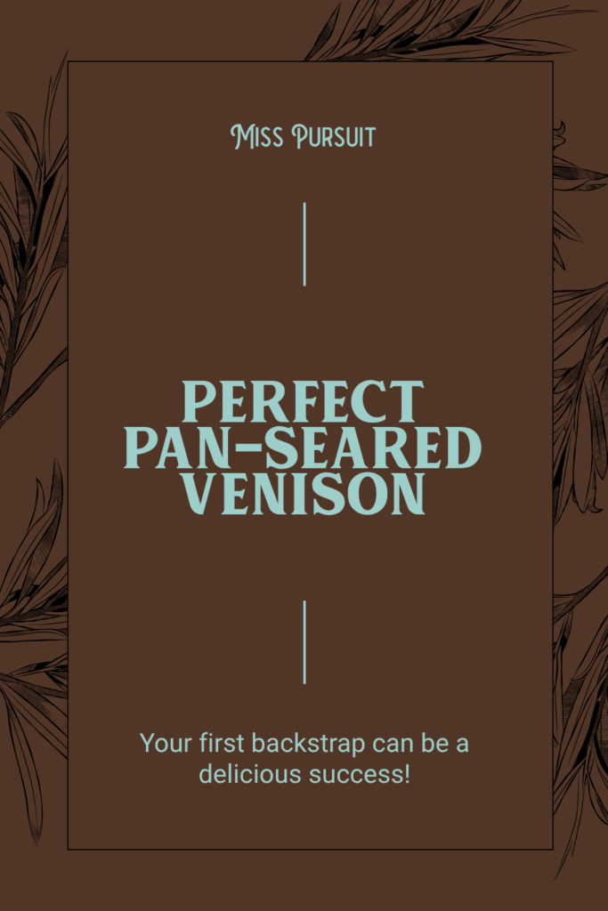 Your First Venison Backstrap Doesn't Have to Taste Like a Mistake